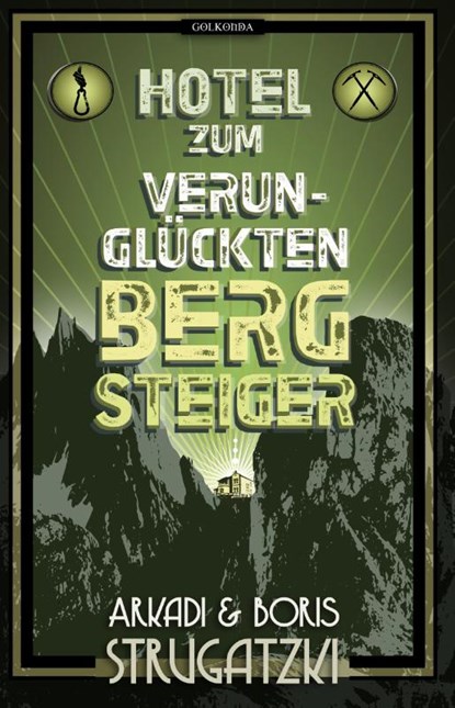 Hotel Zum verunglückten Bergsteiger, Arkadi Strugatzki ; Boris Strugatzki - Paperback - 9783946503576