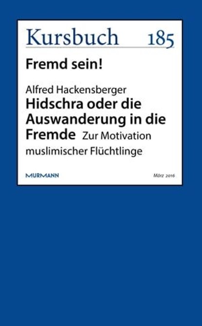 Hidschra oder die Auswanderung in die Fremde, Alfred Hackensberger - Ebook - 9783946514053
