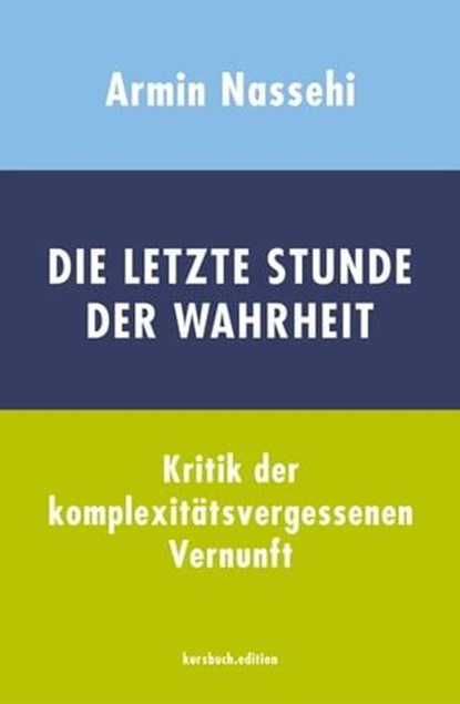 Die letzte Stunde der Wahrheit, Armin Nassehi - Ebook - 9783946514596