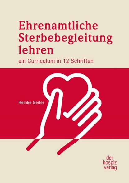 Ehrenamtliche Sterbebegleitung lehren, Heinke Geiter - Paperback - 9783946527435