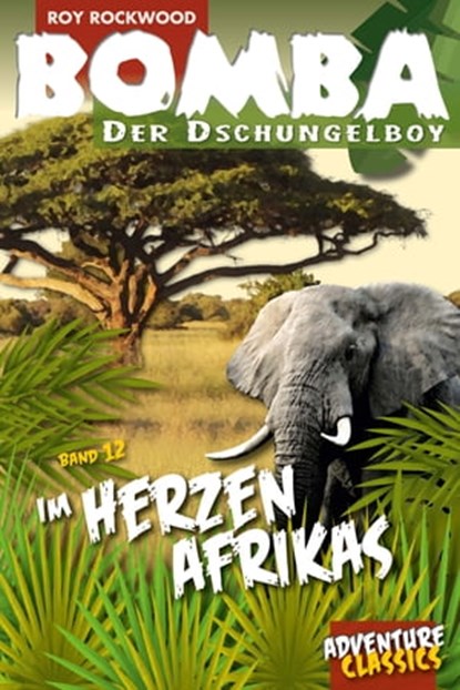 Bomba im Herzen Afrikas, Roy Rockwood - Ebook - 9783946554233