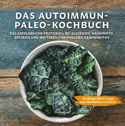 Das Autoimmun Paleo-Kochbuch, Mickey Trescott - Gebonden - 9783946566076