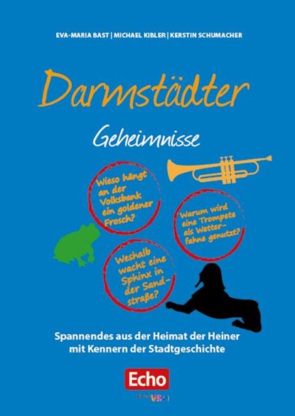 Darmstädter Geheimnisse, Eva-Maria Bast ; Michael Kibler ; Kerstin Schumacher - Gebonden - 9783946581673