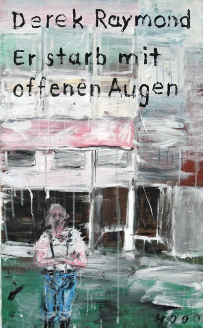 Er starb mit offenen Augen, Derek Raymond - Paperback - 9783946582014