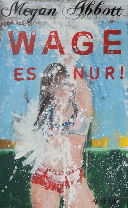 Wage es nur!, Megan Abbott - Paperback - 9783946582182