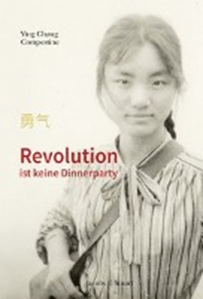 Revolution ist keine Dinnerparty, COMPESTINE,  Ying Chang - Gebonden - 9783946593942