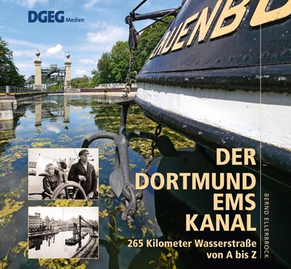 Der Dortmund-Ems-Kanal, Bernd Ellerbrock - Gebonden - 9783946594116