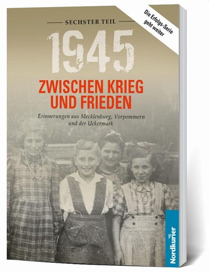 1945. Zwischen Krieg und Frieden - Sechster Teil, Frank Wilhelm ; Birgit Langkabel - Paperback - 9783946599647
