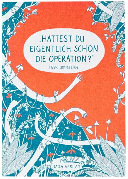 Hattest du eigentlich schon die Operation?, Peer Jongeling - Paperback - 9783946642879