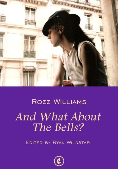 And What About The Bells?, Rozz Williams - Gebonden - 9783946643197