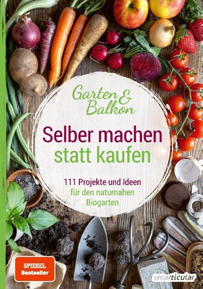 Selber machen statt kaufen - Garten und Balkon, niet bekend - Paperback - 9783946658306