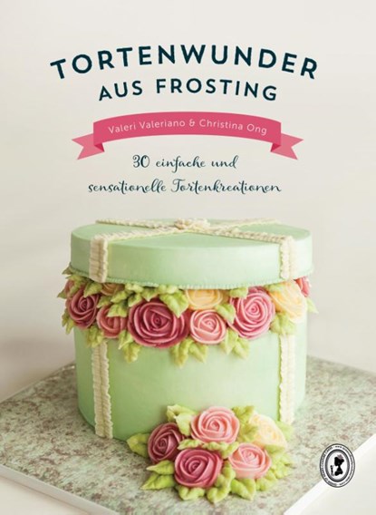Tortenwunder aus Frosting, Valeri Valeriano ; Christina Ong - Gebonden - 9783946664000