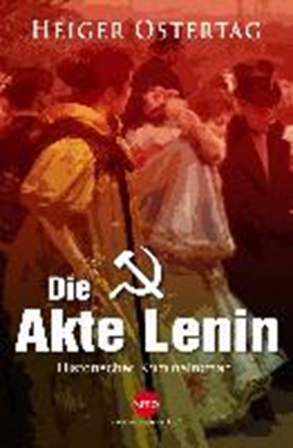 Ostertag, H: Akte Lenin, OSTERTAG,  Heiger - Paperback - 9783946686446