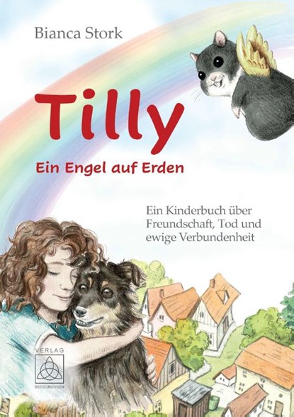 Tilly - Ein Engel auf Erden, Bianca Stork - Gebonden - 9783946723899