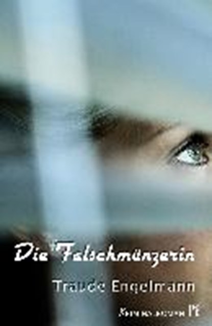 Die Falschmünzerin, ENGELMANN,  Traude - Paperback - 9783946734161