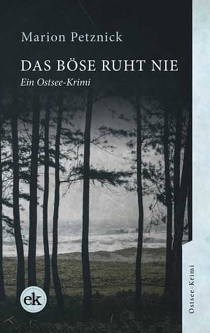 Das Böse ruht nie, Marion Petznick - Ebook - 9783946734369