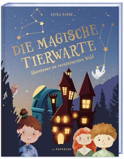 Die magische Tierwarte 01. Abenteuer im versteinerten Wald, Anika Hasse - Gebonden - 9783946739975