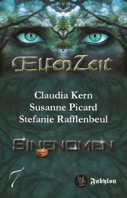 Elfenzeit 7: Sinenomen, Claudia Kern ; Susanne Picard ; Stefanie Rafflenbeul - Ebook - 9783946773306