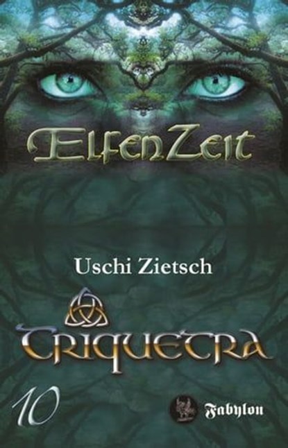 Elfenzeit 10: Triquetra, Uschi Zietsch - Ebook - 9783946773368