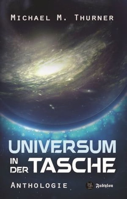 Universum in der Tasche, Michael Marcus Thurner - Ebook - 9783946773450