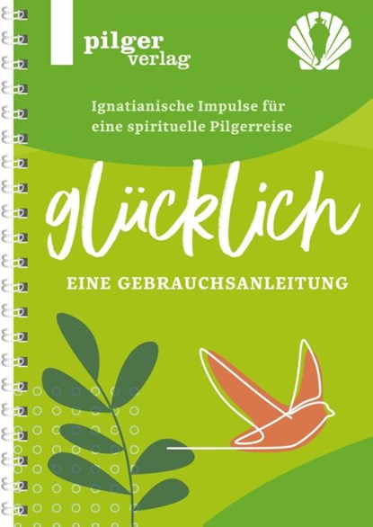 Glücklich - Ignatianische Impulse für eine spirituelle Pilgerreise, Ulrike Gentner ; Johann Spermann ; Tobias Zimmermann - Paperback - 9783946777281