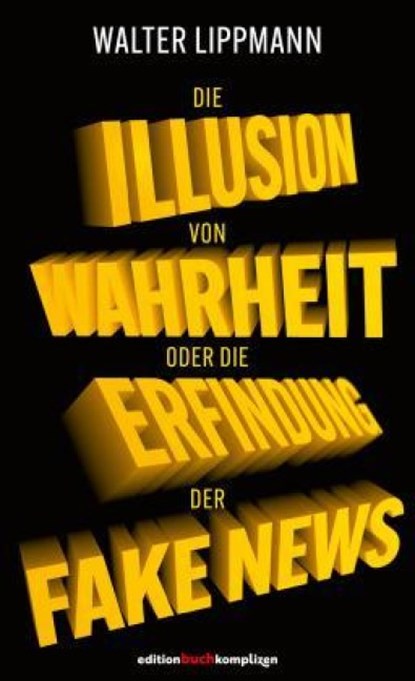 Die Illusion von Wahrheit, Walter Lippmann - Paperback - 9783946778356
