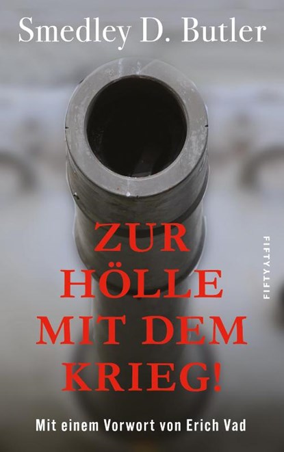 Zur Hölle mit dem Krieg!, Smedley D. Butler - Paperback - 9783946778639