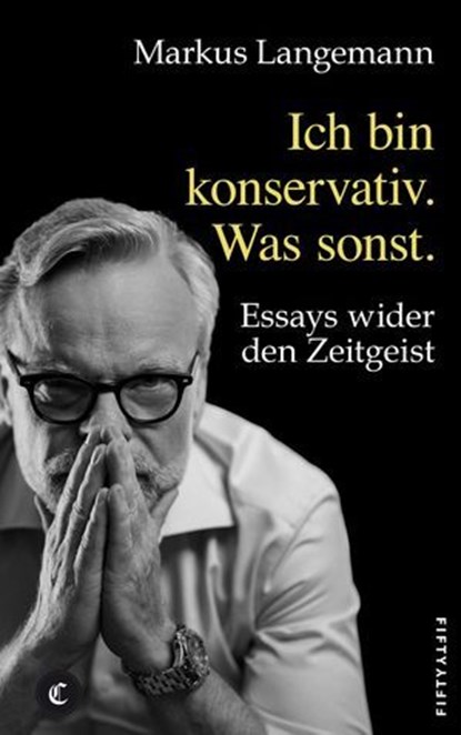 Ich bin konservativ. Was sonst., Markus Langemann - Ebook - 9783946778684