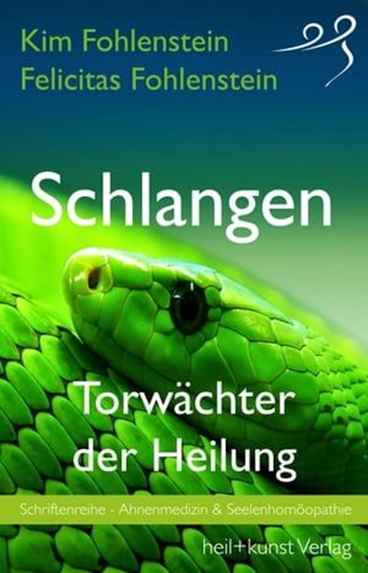Schlangen - Torwächter der Heilung, Kim Fohlenstein ; Felicitas Fohlenstein - Ebook - 9783946812036
