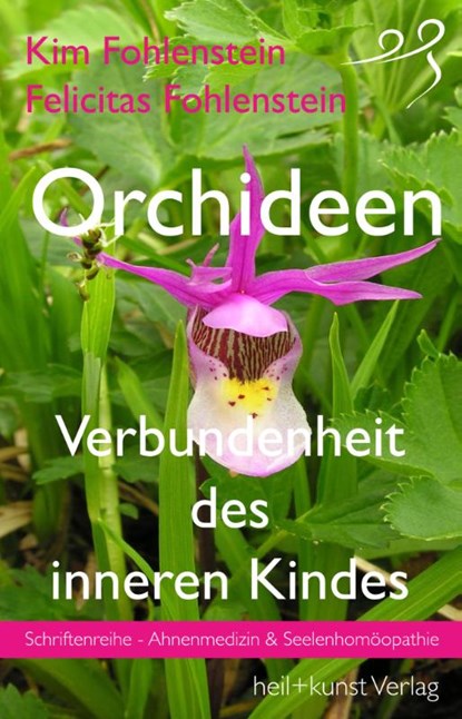 Orchideen - Verbundenheit des inneren Kindes, Kim Fohlenstein ; Felicitas Fohlenstein - Paperback - 9783946812111