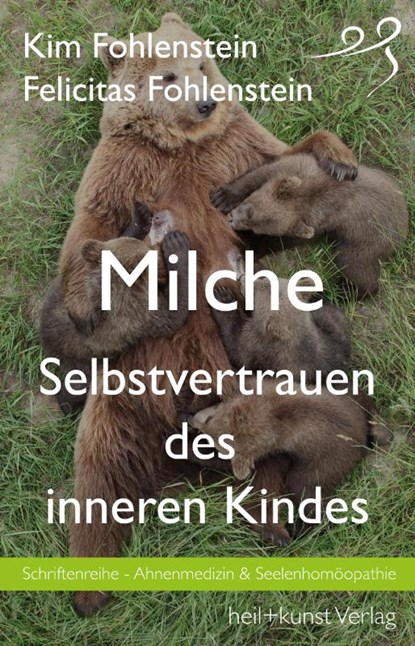 Milche - Selbstvertrauen des inneren Kindes, Kim Fohlenstein ; Felicitas Fohlenstein - Paperback - 9783946812128