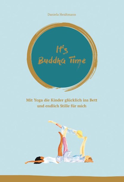 It's Buddha Time, Dr. Daniela Heidtmann - Paperback - 9783946865001