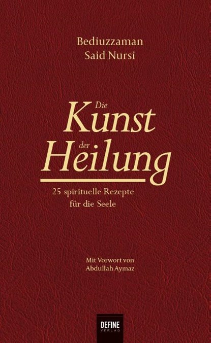 Die Kunst der Heilung, Said Nursi ; Maximilian Friedler - Gebonden - 9783946871675