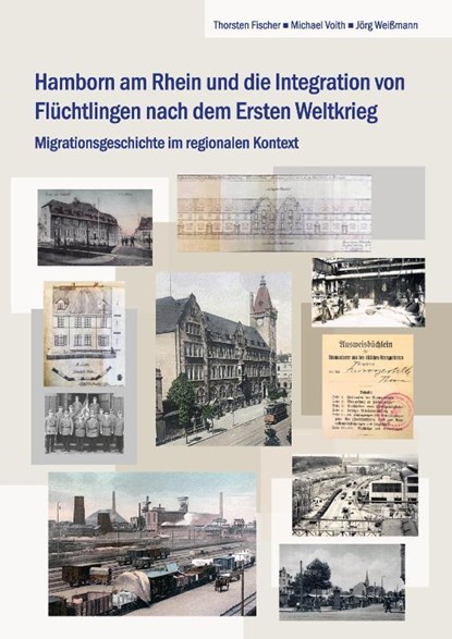 Hamborn am Rhein und die Integration von Flüchtlingen nach dem Ersten Weltkrieg, Thorsten Fischer ; Michael Voith ; Jörg Weißmann - Paperback - 9783946895527