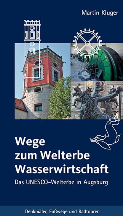 Wege zum Welterbe Wasserwirtschaft, Martin Kluger - Paperback - 9783946917168