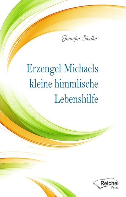 Erzengel Michaels kleine himmlische Lebenshilfe, Jennifer Siedler - Paperback - 9783946959243