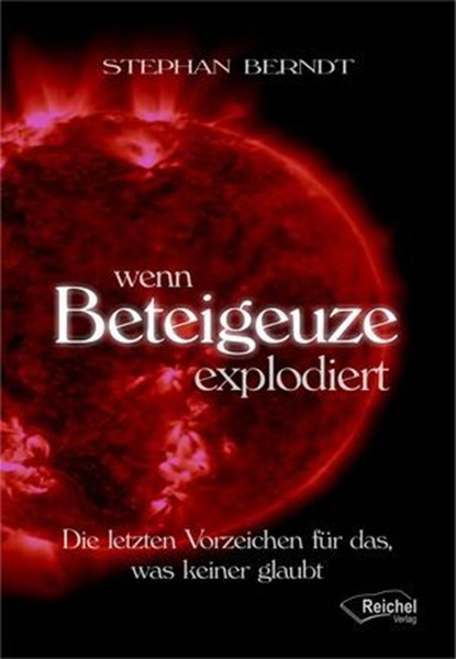 Wenn Beteigeuze explodiert, Stephan Berndt - Ebook - 9783946959915