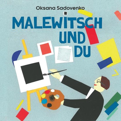 Malewitsch und du / HC, Oksana Sadovenko - Gebonden - 9783946986188