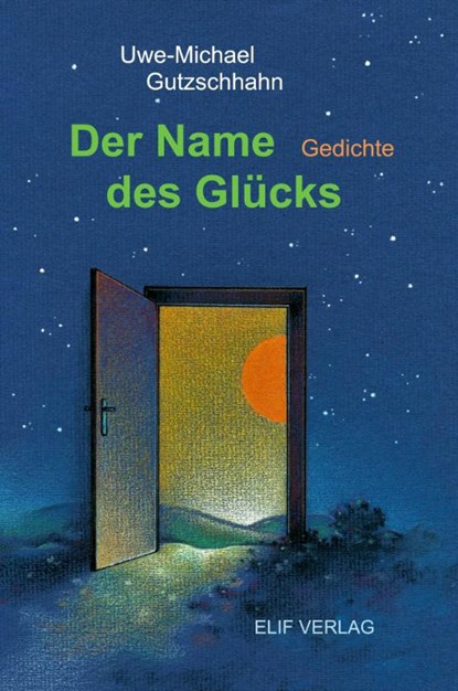 Der Name des Glücks, Uwe-Michael Gutzschhahn - Gebonden - 9783946989769