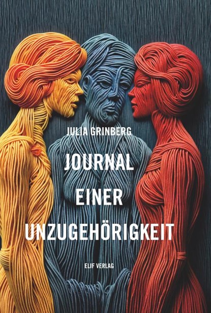 Journal einer Unzugehörigkeit, Julia Grinberg - Gebonden - 9783946989929