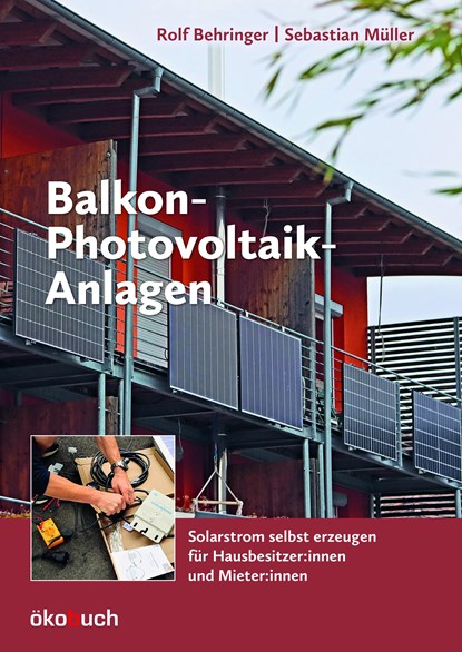 Balkon-Photovoltaik-Anlagen, Rolf Behringer ;  Sebastian Müller - Gebonden - 9783947021352