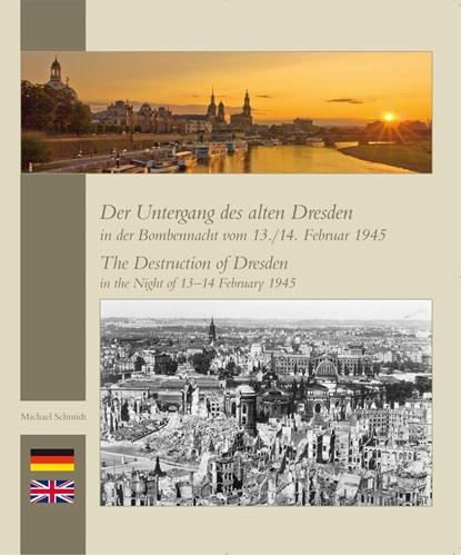 Der Untergang des alten Dresden in der Bombennacht vom 13./14. Februar 1945, Michael Schmidt - Paperback - 9783947028092