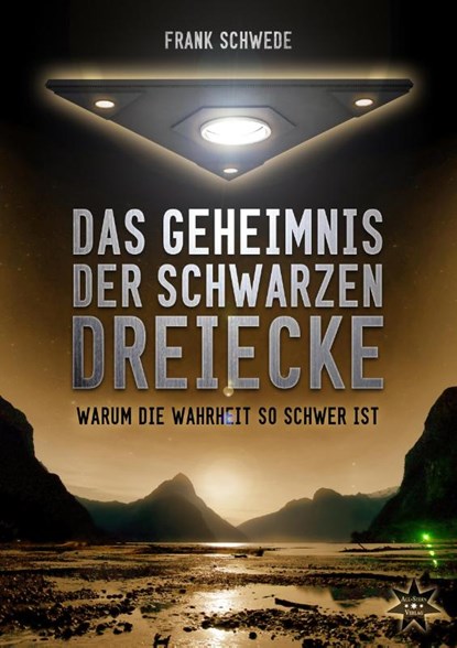 Das Geheimnis der schwarzen Dreiecke, Frank Schwede - Gebonden - 9783947048014