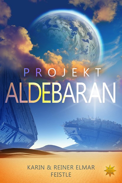 Projekt Aldebaran, Reiner Elmar Feistle ;  Karin Feistle - Gebonden - 9783947048069
