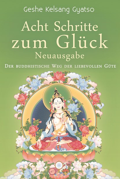 Acht Schritte zum Glück - Neuausgabe, Geshe Kelsang Gyatso - Paperback - 9783947058044
