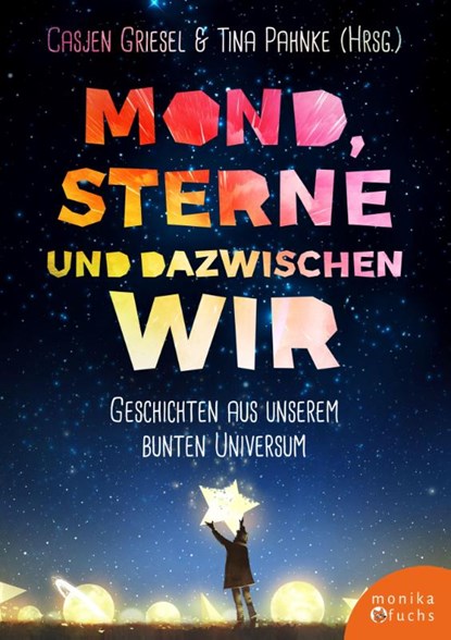 Mond, Sterne, und dazwischen wir, Jona Manow ; Melanie Gerber ; Miou Sascha Hilgenböcker ; Nadine Buch - Gebonden - 9783947066032