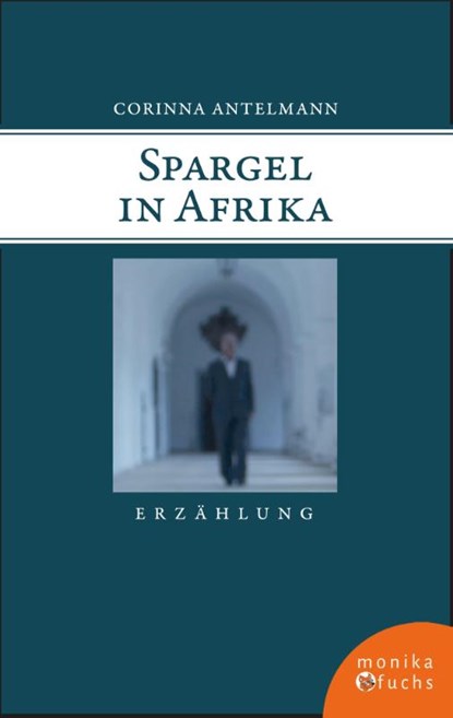 Spargel in Afrika, Corinna Antelmann - Gebonden - 9783947066322