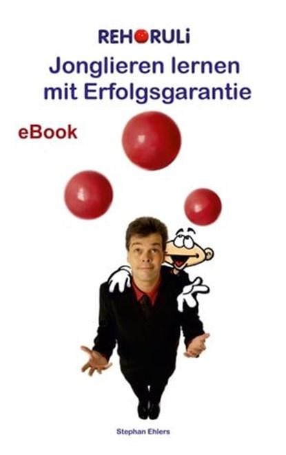 Jonglieren lernen mit Erfolgsgarantie (eBook), Stephan Ehlers - Ebook - 9783947104116