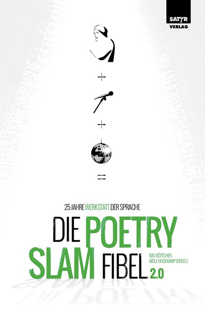 Die Poetry-Slam-Fibel 2.0, Bas Böttcher ;  Wolf Hogekamp - Paperback - 9783947106455