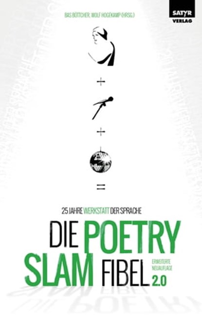 Die Poetry Slam-Fibel 2.0, Aidin Halimi ; Alex Burkhard ; Andy Strauß ; Björn Högsdal ; Bodo Wartke ; Claudia Tothfalussy ; Dalibor Markovic ; Fabian Navarro ; Felix Römer ; Frank Klötgen ; Franziska Holzheimer ; Gauner ; Harry Kienzler ; Helge Thun ; Henrik Szanto ; Ilka Haederle  - Ebook - 9783947106691